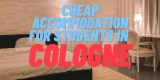 Cheap accommodation for students in Cologne